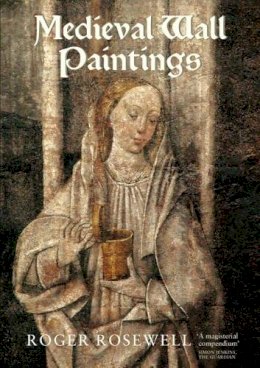 Roger Rosewell - Medieval Wall Paintings in English and Welsh Churches - 9781843834847 - V9781843834847