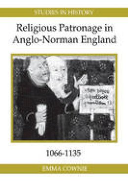 Emma Cownie - Religious Patronage in Anglo-Norman England, 1066-1135 - 9781843836353 - V9781843836353