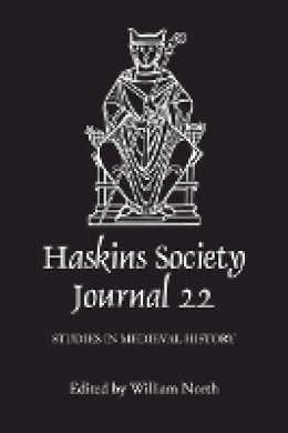 William L North - The Haskins Society Journal 22: 2010. Studies in Medieval History - 9781843836872 - V9781843836872
