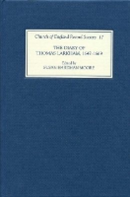 Susan Hardman Moore (Ed.) - The Diary of Thomas Larkham, 1647-1669 - 9781843837053 - V9781843837053