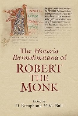 D (Ed) Kempf - The Historia Iherosolimitana of Robert the Monk - 9781843838081 - V9781843838081