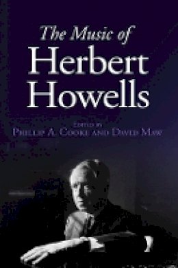 Phillip Cooke - The Music of Herbert Howells - 9781843838791 - V9781843838791