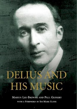 Martin Lee-Browne - Delius and his Music - 9781843839590 - V9781843839590