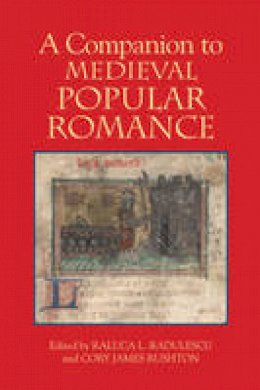 Raluca L. Radulescu (Ed.) - A Companion to Medieval Popular Romance - 9781843842705 - V9781843842705
