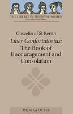 Roger Hargreaves - Goscelin of St Bertin: <I>The Book of Encouragement and Consolation (Liber Confortatorius)</I> - 9781843842941 - V9781843842941