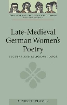 Roger Hargreaves - Late-Medieval German Women´s Poetry: Secular and Religious Songs - 9781843842965 - V9781843842965