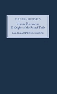 Marianne Kalinke (Ed.) - Norse Romance II: The Knights of the Round Table - 9781843843061 - V9781843843061