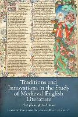 Charlotte Brewer - Traditions and Innovations in the Study of Medieval English Literature: The Influence of Derek Brewer - 9781843843542 - V9781843843542 Charlotte Brewer - Traditions and Innovations in the Study of Medieval English Literature: The Influence of Derek Brewer - 9781843843542 - V9781843843542