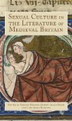 A Hopkins - Sexual Culture in the Literature of Medieval Britain - 9781843843795 - V9781843843795