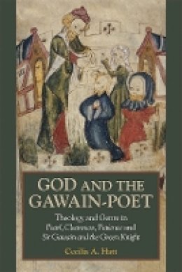 Cecilia A. Hatt - God and the Gawain-Poet: Theology and Genre in Pearl, Cleanness, Patience and Sir Gawain and the Green Knight - 9781843844198 - V9781843844198