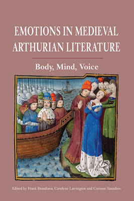 Frank Brandsma - Emotions in Medieval Arthurian Literature: Body, Mind, Voice - 9781843844211 - V9781843844211