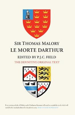 P .j. C. Field - Sir Thomas Malory: <I> Le Morte Darthur</I>: The Definitive Original Text Edition - 9781843844600 - V9781843844600