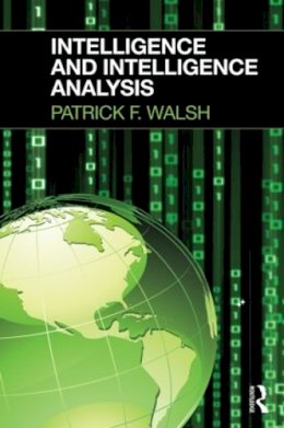 Patrick Walsh - Intelligence and Intelligence Analysis - 9781843927396 - V9781843927396