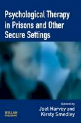 Joel Harvey - Psychological Therapy in Prisons and Other Settings - 9781843927990 - V9781843927990 Joel Harvey - Psychological Therapy in Prisons and Other Settings - 9781843927990 - V9781843927990