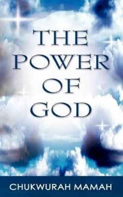 Chukwurah Hyginus Mamah - The Power of God - 9781844015252 - V9781844015252