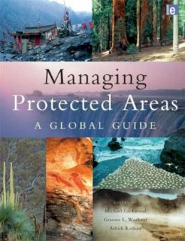 Michael Lockwood (Ed.) - Managing Protected Areas: A Global Guide - 9781844073030 - V9781844073030