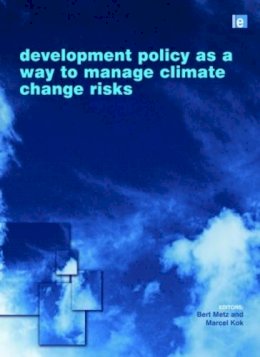 Bert Metz (Ed.) - Development Policy as a Way to Manage Climate Change Risks - 9781844076413 - V9781844076413
