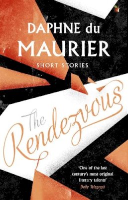 Daphne Du Maurier - The Rendezvous and Other Stories - 9781844080717 - V9781844080717