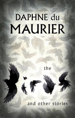 Daphne Du Maurier - The Birds And Other Stories - 9781844080878 - V9781844080878 Daphne Du Maurier - The Birds And Other Stories - 9781844080878 - V9781844080878