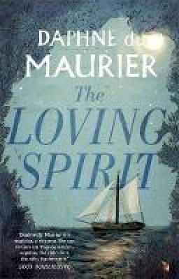 Daphne Du Maurier - The Loving Spirit - 9781844080939 - V9781844080939
