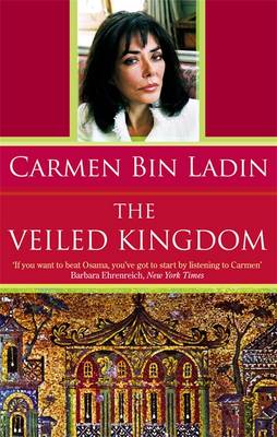 Carmen Bin Ladin - The Veiled Kingdom - 9781844081035 - KLN0016691