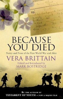 Vera Brittain - Because You Died: Poetry and Prose of the First World War and After - 9781844084142 - V9781844084142