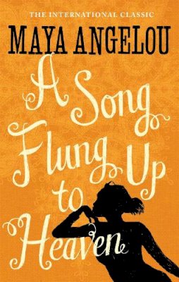 Maya Angelou - A Song Flung Up to Heaven - 9781844085064 - V9781844085064