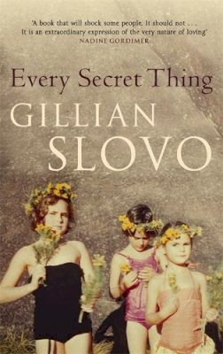 Gillian Slovo - Every Secret Thing - 9781844085996 - V9781844085996