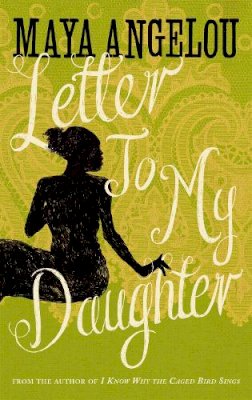 Maya Angelou - Letter to My Daughter - 9781844086115 - V9781844086115