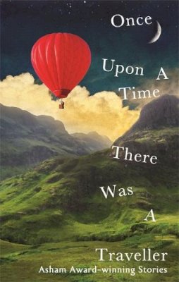 Various - Once Upon a Time There Was a Traveller: Asham Award-winning Stories - 9781844086849 - V9781844086849