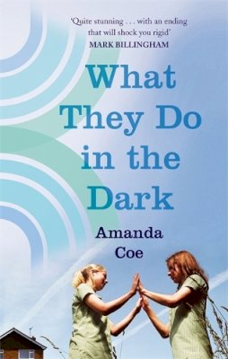 Amanda Coe - What They Do in the Dark - 9781844087075 - V9781844087075