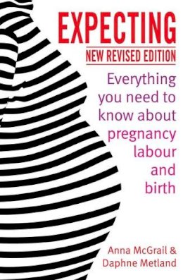 Anna Mcgrail - Expecting: Everything You Need to Know About Pregnancy, Labour and Birth - 9781844087730 - V9781844087730
