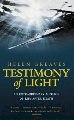 Helen Greaves - Testimony of Light: An Extraordinary Message of Life After Death - 9781844131358 - V9781844131358