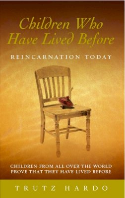 Trutz Hardo - Children Who Have Lived Before: Reincarnation today - 9781844132980 - V9781844132980