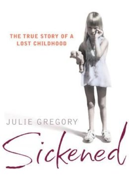 Julie Gregory - Sickened : - 9781844134427 - KTG0001437 Julie Gregory - Sickened : - 9781844134427 - KTG0001437
