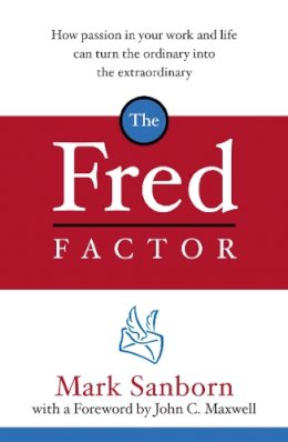 Mark Sanborn - The Fred Factor - 9781844138166 - V9781844138166