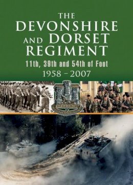 Pen & Sword Books - The Devonshire and Dorset Regiment - 9781844155538 - V9781844155538