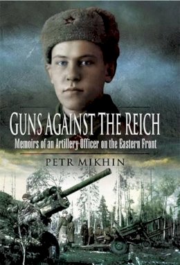 Petr Mikhin - Guns Against the Reich - 9781844159314 - V9781844159314