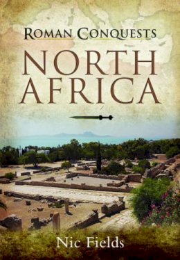 Nic Fields - Roman Conquests: North Africa - 9781844159703 - V9781844159703