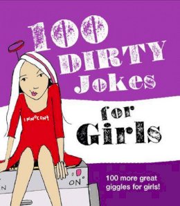 CARLTON - 100 Dirty Jokes for Girls (Humour) - 9781844421817 - 9781844421817