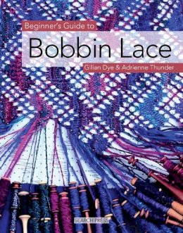 Gilian Dye - Beginner's Guide to Bobbin Lace - 9781844481088 - V9781844481088