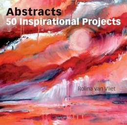 Rolina Van Vliet - Abstracts: 50 Inspirational Projects - 9781844487158 - V9781844487158