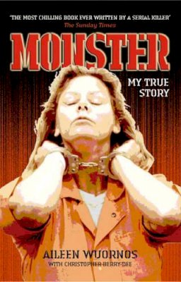 Aileen Wuornos - Monster: My True Story - 9781844542376 - V9781844542376
