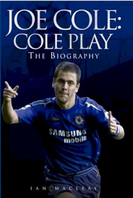 Ian Macleay - Cole Play: The Biography of Joe Cole - 9781844542642 - KNW0007839