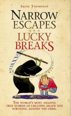 Irene Thompson - Narrow Escapes and Lucky Breaks - 9781844544431 - KNW0008975