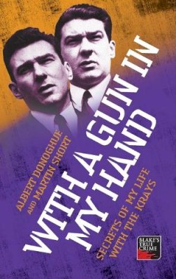 Martin Short Albert Donoghue - With a Gun in My Hand: Secrets of My Life with the Krays - 9781844545056 - V9781844545056