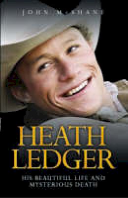 John Mcshane - Heath Ledger: His Beautiful Life and Mysterious Death - 9781844546336 - KAK0007263