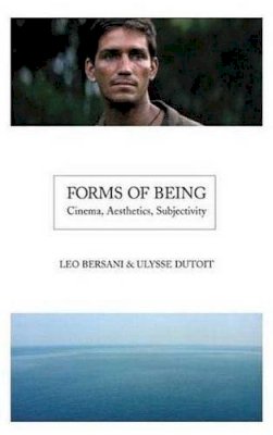 Leo Bersani - Forms of Being: Cinema, Aesthetics, Subjectivity - 9781844570157 - V9781844570157