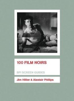 Jim Hillier - 100 Film Noirs - 9781844572168 - V9781844572168