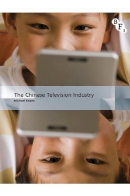 Sir Michael Keane - The Chinese Television Industry - 9781844576838 - V9781844576838